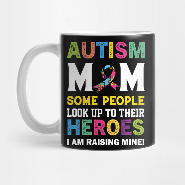 autism mm some people look up to their heroes i am raising mine quotation by ACH PAINT